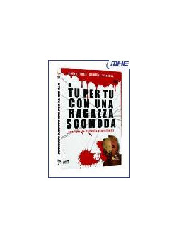 A tu per tu con una ragazza scomoda