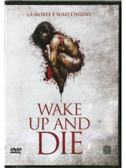 Wake up and die