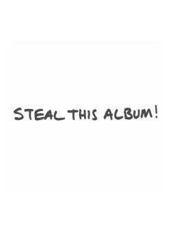Steal this album!