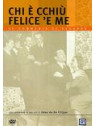 Chi è cchiù felice e me