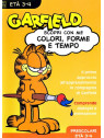 Garfield - colori,forme e tempi 3-4 anni
