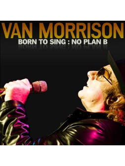 Born to sing: no plan b
